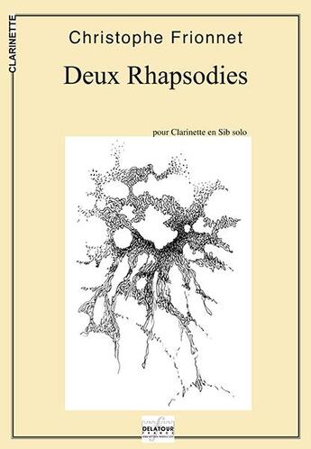 Couverture du livre « Deux rhapsodies pour clarinette sib solo » de Frionnet Christophe aux éditions Delatour