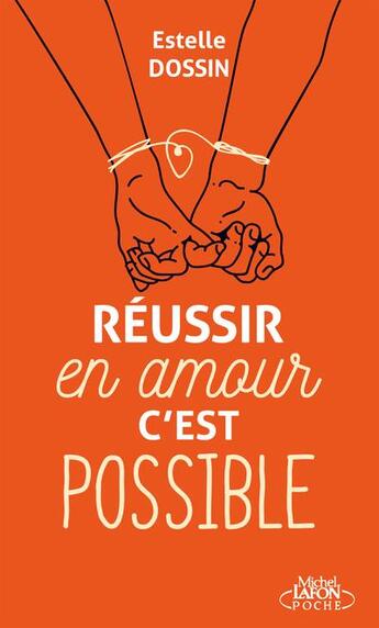 Couverture du livre « Réussir en amour c'est possible » de Estelle Dossin aux éditions Michel Lafon Poche