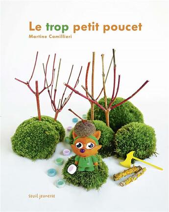 Couverture du livre « Le trop petit poucet » de Martine Camillieri aux éditions Seuil Jeunesse