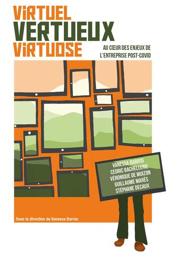 Couverture du livre « Virtuel, vertueux, virtuose : au coeur des enjeux de l'entreprise post-COVID » de Vanessa Barros et Cedric Bachellerie et Guillaume Mares et Veronique De Muizon et Stephane Decaux aux éditions Publishroom Factory