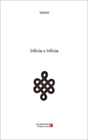 Couverture du livre « Infinie x infinie » de Vinny aux éditions Chapitre.com