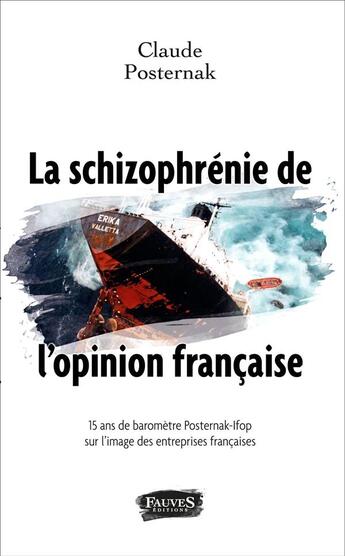 Couverture du livre « La schizophrénie de l'opinion française : 15 ans de baromètre Posternak-Ipsos » de Claude Posternak aux éditions Fauves