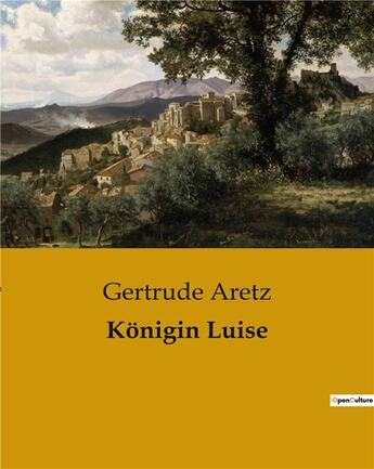 Couverture du livre « Konigin Luise » de Gertrude Aretz aux éditions Culturea