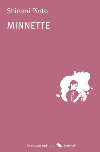 Couverture du livre « Minnette » de Shiromi Pinto aux éditions Editions Banyan