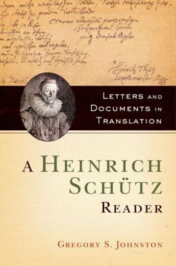 Couverture du livre « A Heinrich Schutz Reader: Letters and Documents in Translation » de Johnston Gregory S aux éditions Oxford University Press Usa