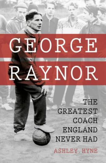 Couverture du livre « George Raynor » de Hyne Ashley aux éditions History Press Digital