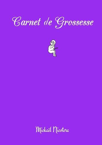 Couverture du livre « Carnet de Grossesse » de Mickaël Nicotera aux éditions Lulu