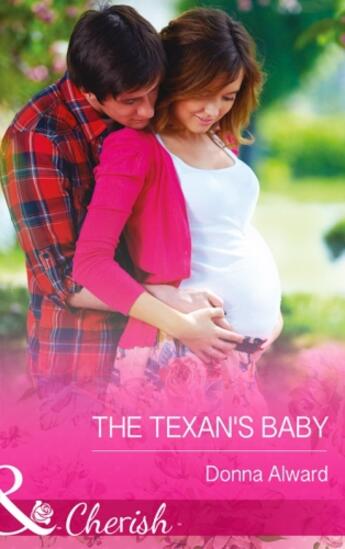 Couverture du livre « The Texan's Baby (Mills & Boon Cherish) » de Donna Alward aux éditions Mills & Boon Series