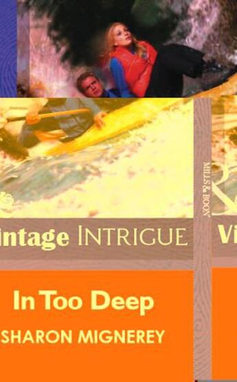 Couverture du livre « In Too Deep (Mills & Boon Vintage Intrigue) » de Mignerey Sharon aux éditions Mills & Boon Series