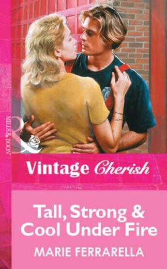 Couverture du livre « Tall, Strong & Cool Under Fire (Mills & Boon Vintage Cherish) » de Marie Ferrarella aux éditions Mills & Boon Series