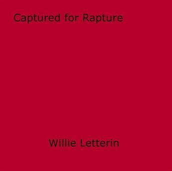 Couverture du livre « Captured for Rapture » de Willie Letterin aux éditions Epagine