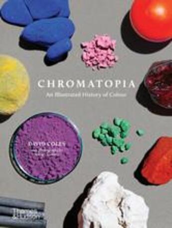 Couverture du livre « Chromatopia: an illustrated history of colour » de Coles David/Lander A aux éditions Thames & Hudson