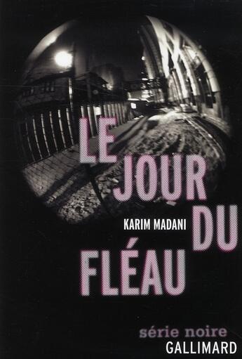 Couverture du livre « Le jour du fléau » de Karim Madani aux éditions Gallimard