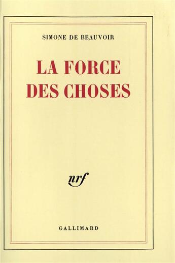 Couverture du livre « La force des choses » de Simone De Beauvoir aux éditions Gallimard