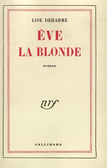 Couverture du livre « Eve la blonde » de Lise Deharme aux éditions Gallimard