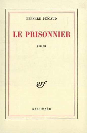 Couverture du livre « Le prisonnier » de Bernard Pingaud aux éditions Gallimard