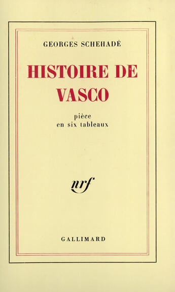 Couverture du livre « Histoire de vasco - piece en six tableaux » de Georges Schehade aux éditions Gallimard (patrimoine Numerise)