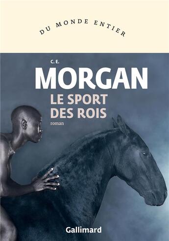 Couverture du livre « Le sport des rois » de C. E. Morgan aux éditions Gallimard