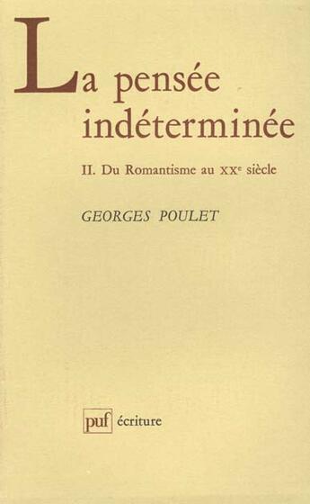 Couverture du livre « La pensee indeterminee (2) » de Georges Poulet aux éditions Puf