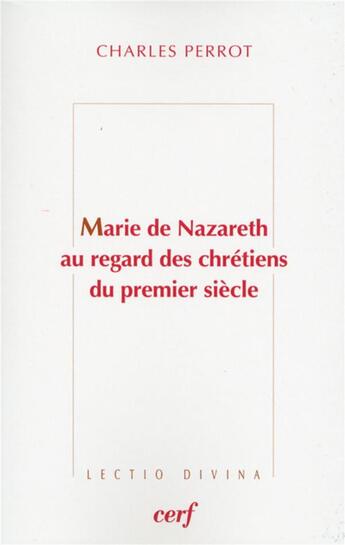 Couverture du livre « Marie de nazareth au regard des chretiens du premier siecle » de Perrot C aux éditions Cerf