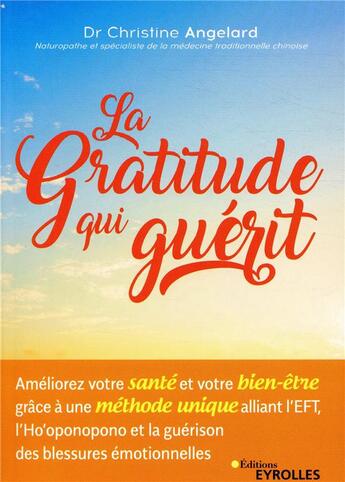 Couverture du livre « La gratitude qui guérit » de Christine Angelard aux éditions Eyrolles