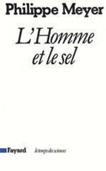 Couverture du livre « L'homme et le sel » de Philippe Meyer aux éditions Fayard