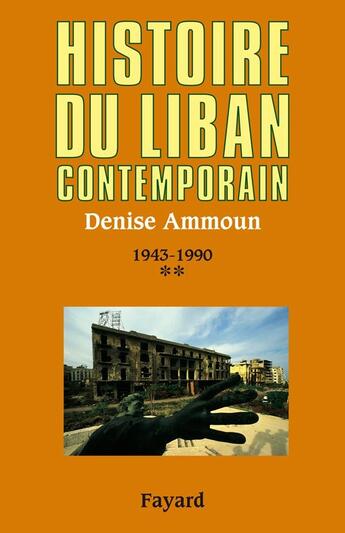 Couverture du livre « Histoire du Liban contemporain Tome 2 ; 1943-1990 » de Denise Ammoun aux éditions Fayard