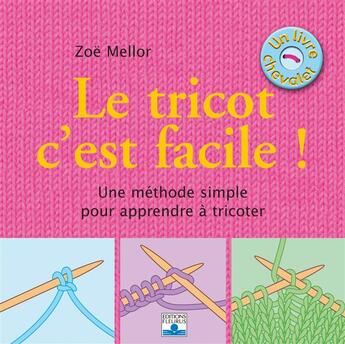 Couverture du livre « Le tricot c'est facile ! » de Zoe Mellor aux éditions Mango