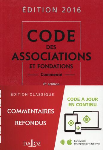 Couverture du livre « Code des associations et fondations, commenté (édition 2016) » de Stephanie Damarey et Thierry Guillois et Sylvie De Vendeuil et Christelle De Gaudemont aux éditions Dalloz