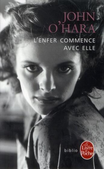 Couverture du livre « L'enfer commence avec elle » de John O'Hara aux éditions Le Livre De Poche