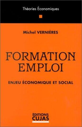 Couverture du livre « Formation-emploi : enjeu economique » de Vernieres aux éditions Cujas