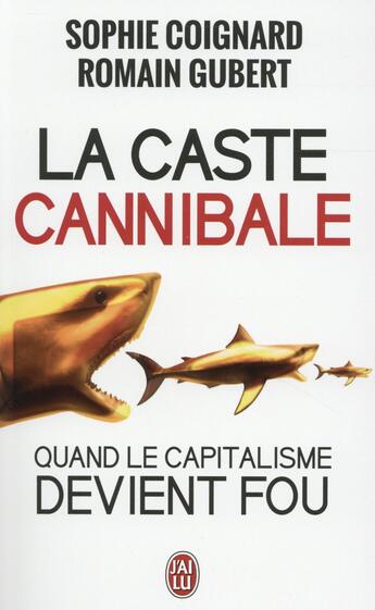 Couverture du livre « La caste cannibale » de Sophie Coignard et Gubert Romain aux éditions J'ai Lu