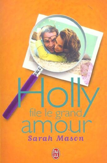 Couverture du livre « Holly file le grand amour » de Sarah Mason aux éditions J'ai Lu