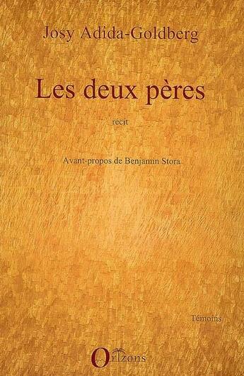 Couverture du livre « Les deux pères » de Josy Adida Goldberg aux éditions Orizons