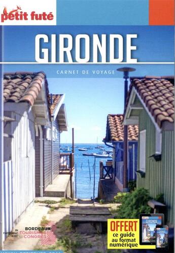 Couverture du livre « GUIDE PETIT FUTE ; CARNETS DE VOYAGE : Gironde (édition 2021/2022) » de Collectif Petit Fute aux éditions Le Petit Fute