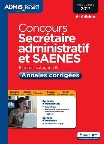 Couverture du livre « Concours secrétaire administratif et SAENES ; externe, catégorie B ; annales corrigées (concours 2017) » de Pascal Eynard et Rene Guimet aux éditions Vuibert