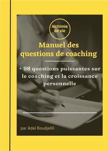 Couverture du livre « Le manuel des questions de coaching : + 98 questions pour le coaching et la croissance personnelle » de Adel Boudjellil aux éditions Books On Demand