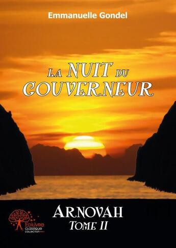 Couverture du livre « Arnovah - t02 - arnovah - la nuit du gouverneur » de Gondel Emmanuelle aux éditions Edilivre