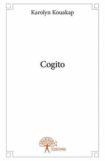 Couverture du livre « Cogito » de Karolyn Kouakap aux éditions Edilivre