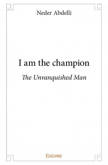 Couverture du livre « I am the champion » de Neder Abdelli aux éditions Edilivre