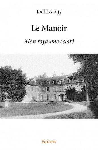 Couverture du livre « Le manoir » de Joel Issadjy aux éditions Edilivre