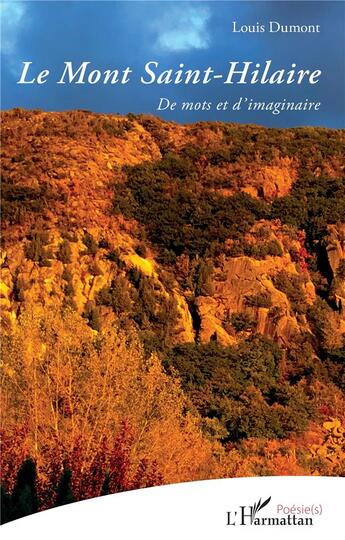 Couverture du livre « Le Mont Saint-Hilaire : De mots et d'imaginaire » de Louis Dumont aux éditions L'harmattan