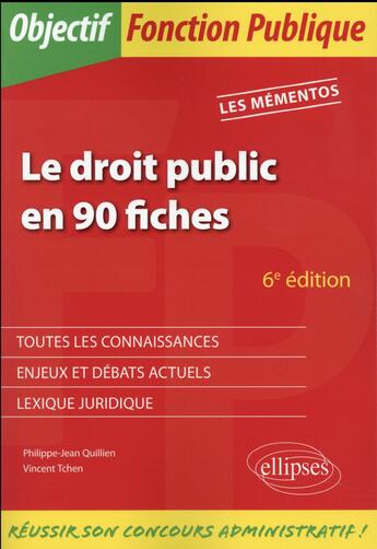 Couverture du livre « Le droit public en 90 fiches - 6e edition » de Quillien/Tchen aux éditions Ellipses