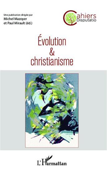 Couverture du livre « Évolution et christianisme » de Michel Mazoyer et Paul Mirault aux éditions L'harmattan