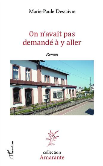 Couverture du livre « On n'avait pas demandé à y aller » de Marie-Paule Dessaivre aux éditions L'harmattan