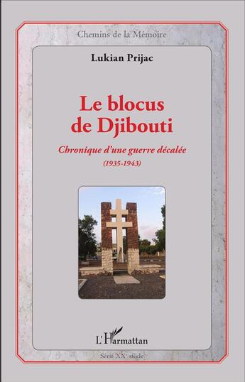 Couverture du livre « Blocus de Djibouti ; chronique d'une guerre décalée (1935-1943) » de Lukian Prijac aux éditions L'harmattan