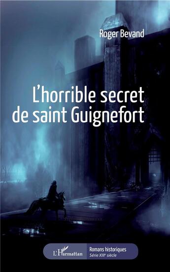 Couverture du livre « L'horrible secret de saint Guignefort » de Roger Bevand aux éditions L'harmattan