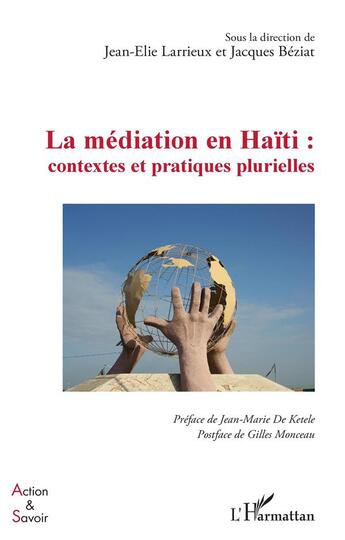 Couverture du livre « La médiation en Haïti : contextes et pratiques plurielles » de Jacques Beziat et Jean-Elie Larrieux aux éditions L'harmattan