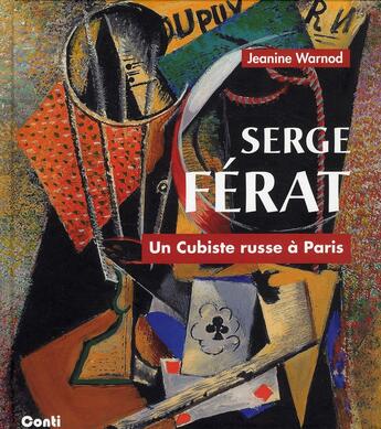 Couverture du livre « Serge Férat ; un cubiste russe à Paris » de Jeanine Warnod aux éditions De Conti