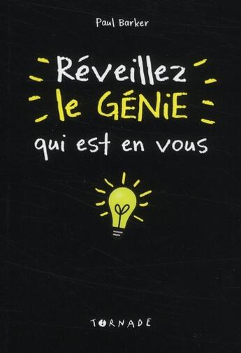 Couverture du livre « Réveillez le génie qui est en vous » de Paul Barker aux éditions Tornade